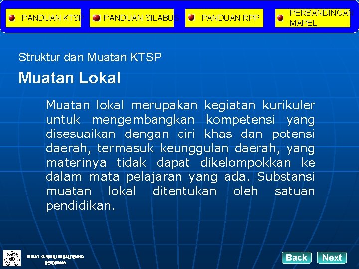 PANDUAN KTSP PANDUAN SILABUS PANDUAN RPP PERBANDINGAN MAPEL Struktur dan Muatan KTSP Muatan Lokal PANDUAN KTSP PANDUAN SILABUS PANDUAN RPP PERBANDINGAN MAPEL Struktur dan Muatan KTSP Muatan Lokal