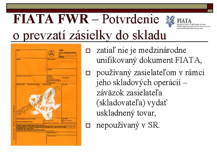 FIATA FWR – Potvrdenie o prevzatí zásielky do skladu o o o zatiaľ nie