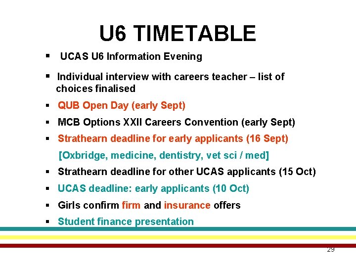 U 6 TIMETABLE § UCAS U 6 Information Evening § Individual interview with careers