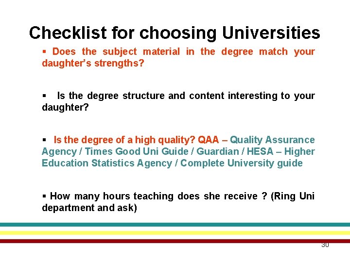 Checklist for choosing Universities § Does the subject material in the degree match your
