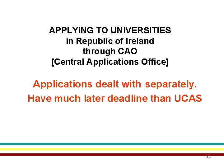 APPLYING TO UNIVERSITIES in Republic of Ireland through CAO [Central Applications Office] Applications dealt