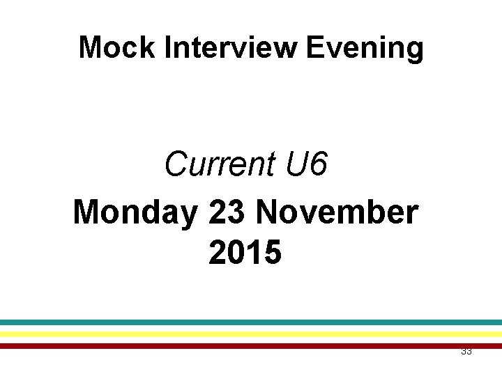 Mock Interview Evening Current U 6 Monday 23 November 2015 33 