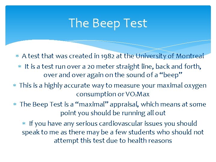 The Beep Test A test that was created in 1982 at the University of