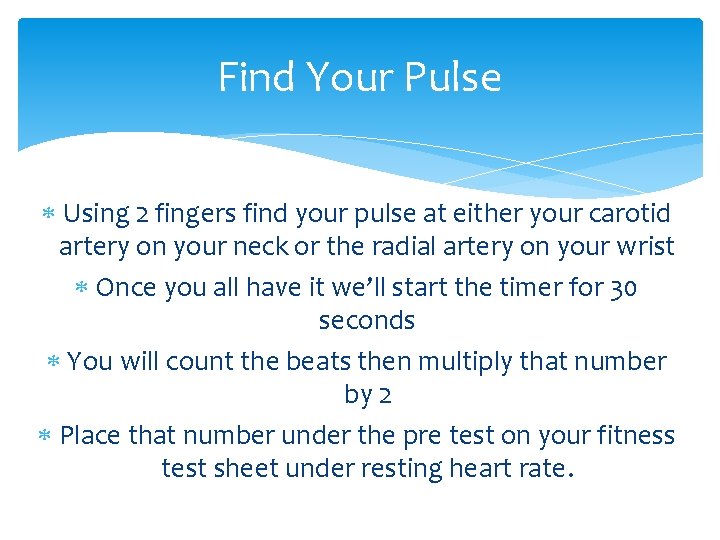 Find Your Pulse Using 2 fingers find your pulse at either your carotid artery