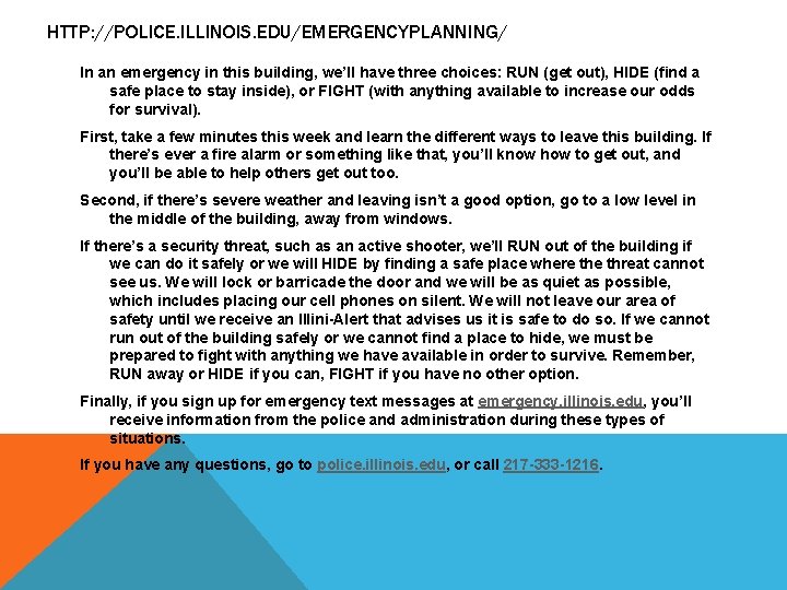 HTTP: //POLICE. ILLINOIS. EDU/EMERGENCYPLANNING/ In an emergency in this building, we’ll have three choices: