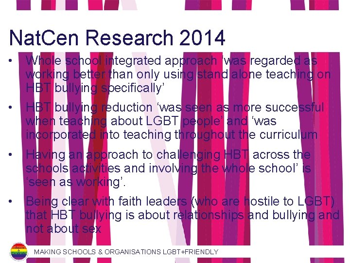 Nat. Cen Research 2014 • Whole school integrated approach ‘was regarded as working better