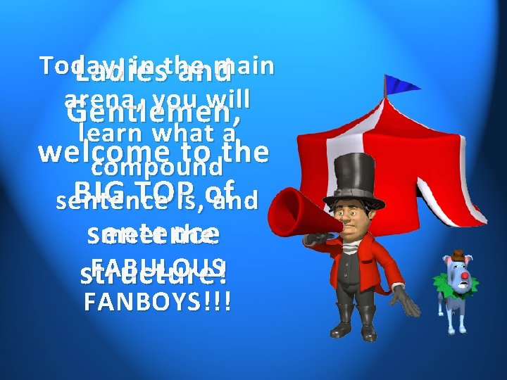 Today, in the main Ladies and arena, you will Gentlemen, learn what a welcome