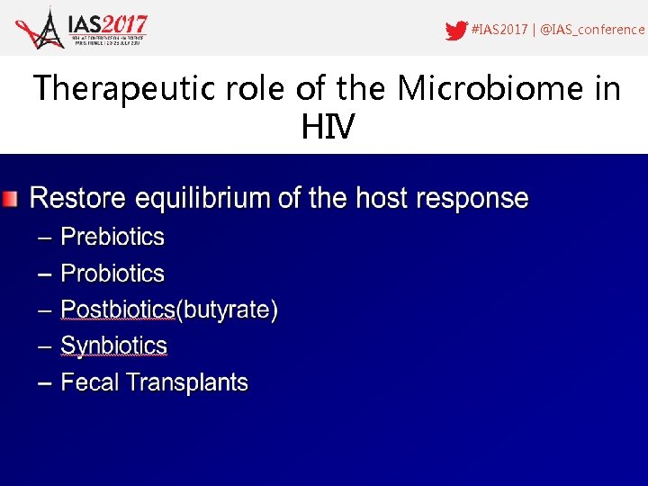 #IAS 2017 | @IAS_conference Therapeutic role of the Microbiome in HIV 