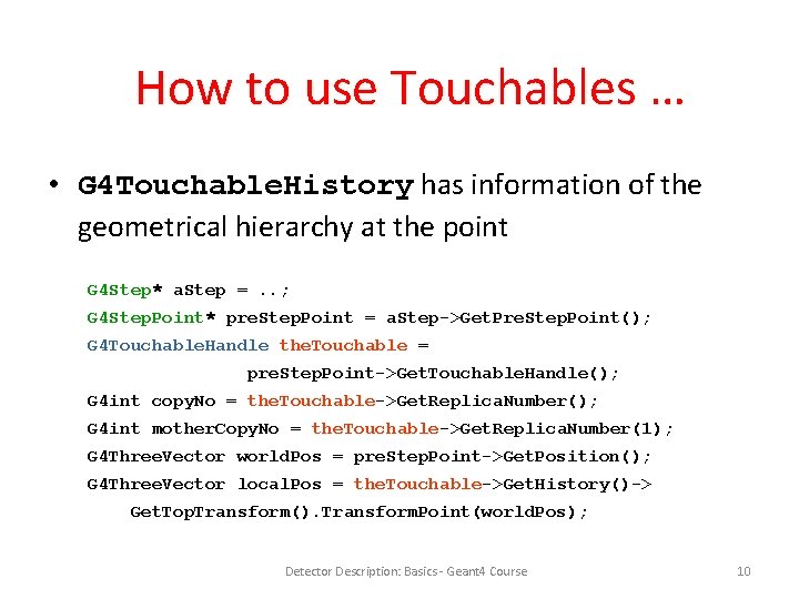 How to use Touchables … • G 4 Touchable. History has information of the