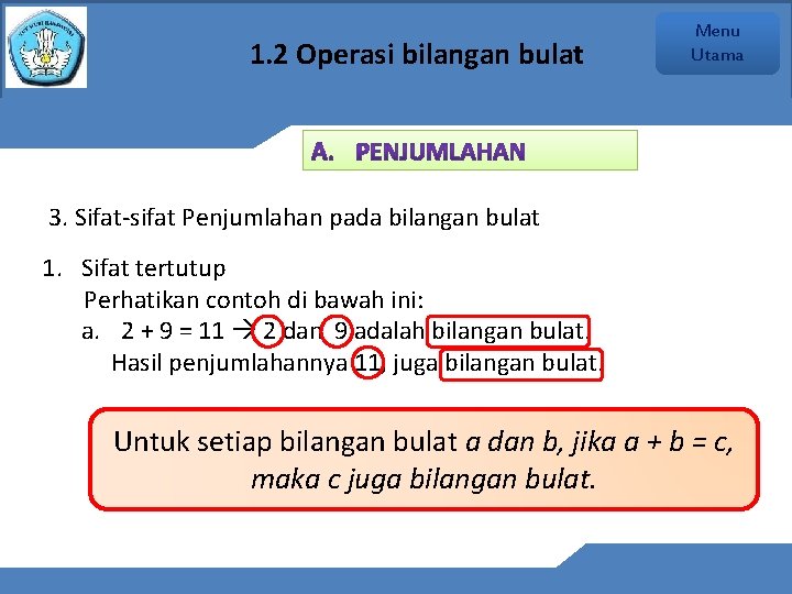 1. 2 Operasi bilangan bulat Menu Utama 3. Sifat-sifat Penjumlahan pada bilangan bulat 1.