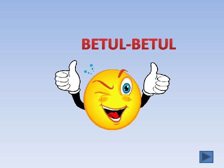 BETUL-BETUL 