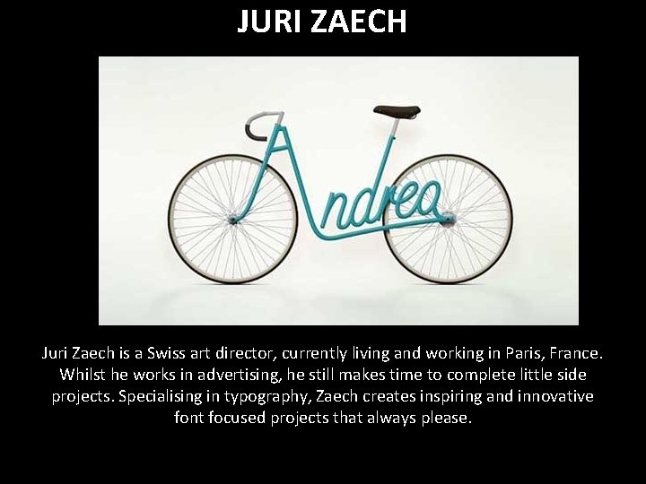 JURI ZAECH Juri Zaech is a Swiss art director, currently living and working in