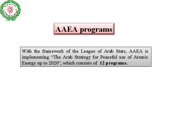 AAEA programs With the framework of the League of Arab Stats, AAEA is implementing