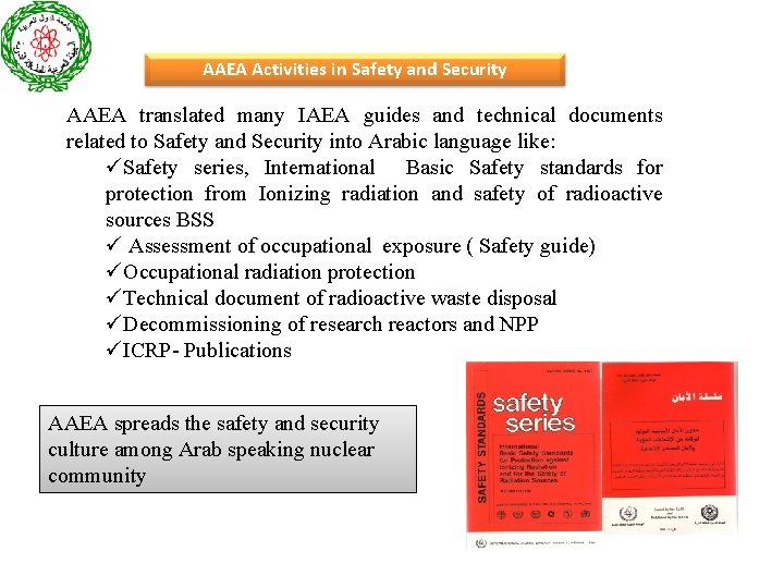 AAEA Activities in Safety and Security AAEA translated many IAEA guides and technical documents