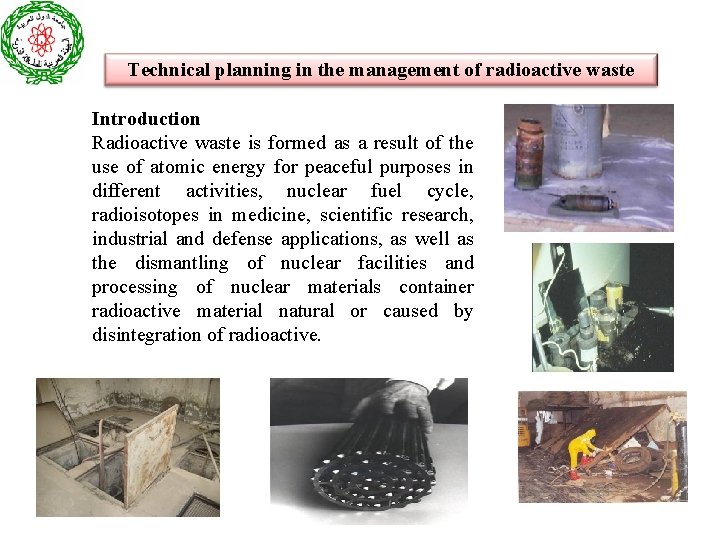 Technical planning in the management of radioactive waste Introduction Radioactive waste is formed as