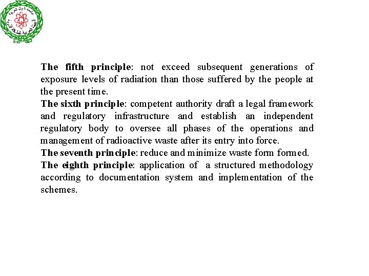 The fifth principle: not exceed subsequent generations of exposure levels of radiation than those