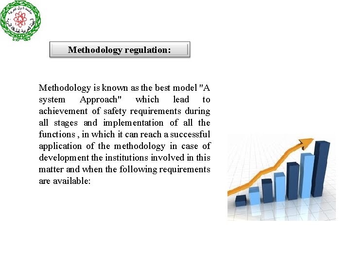 Methodology regulation: Methodology is known as the best model "A system Approach" which lead