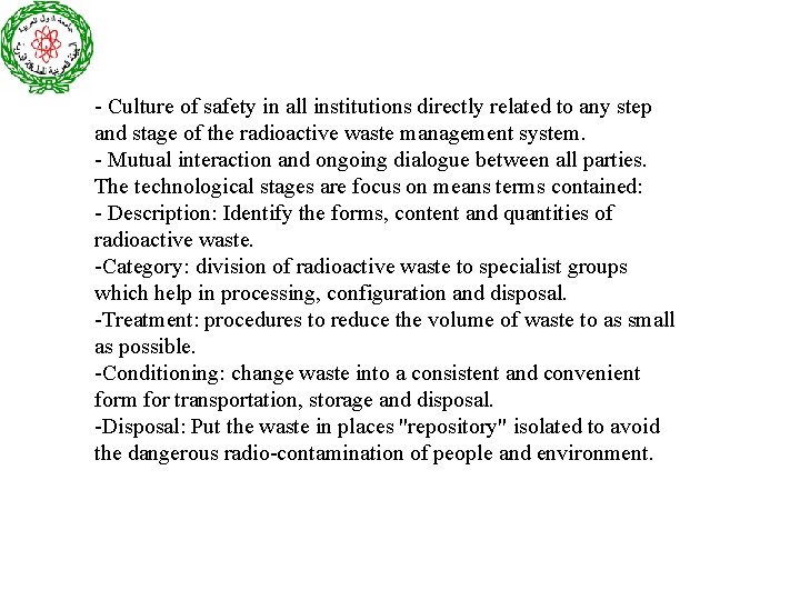 - Culture of safety in all institutions directly related to any step and stage