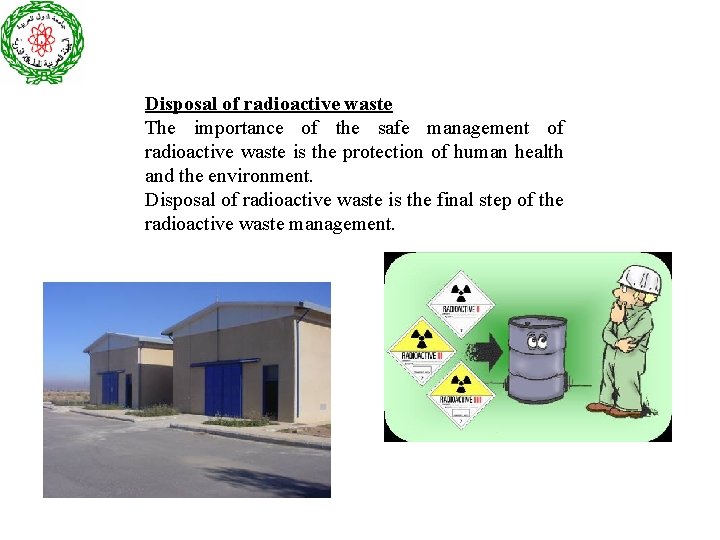 Disposal of radioactive waste The importance of the safe management of radioactive waste is