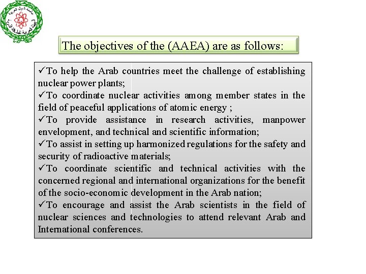 The objectives of the (AAEA) are as follows: üTo help the Arab countries meet