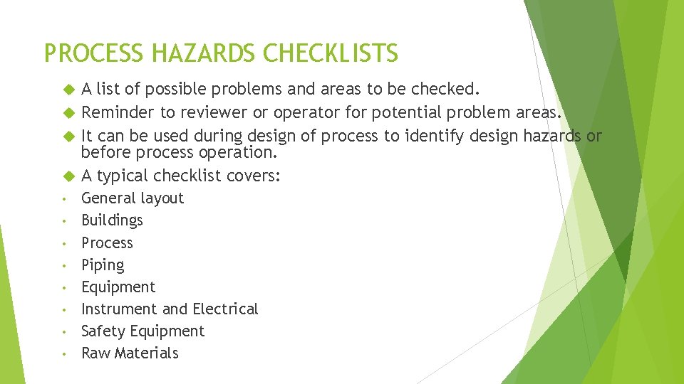 PROCESS HAZARDS CHECKLISTS A list of possible problems and areas to be checked. Reminder