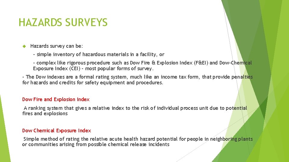 HAZARDS SURVEYS Hazards survey can be: - simple inventory of hazardous materials in a