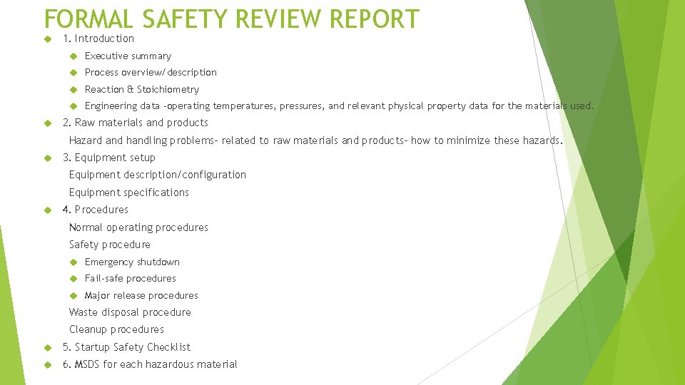 FORMAL SAFETY REVIEW REPORT 1. Introduction Executive summary Process overview/description Reaction & Stoichiometry Engineering
