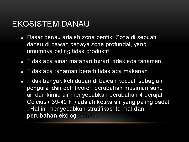 EKOSISTEM DANAU Dasar danau adalah zona bentik. Zona di sebuah danau di bawah cahaya