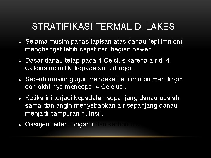 STRATIFIKASI TERMAL DI LAKES Selama musim panas lapisan atas danau (epilimnion) menghangat lebih cepat