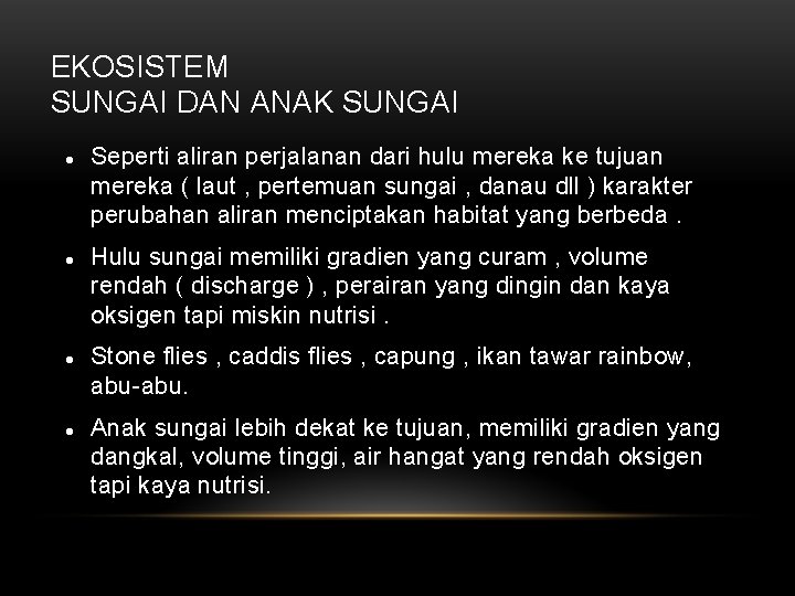 EKOSISTEM SUNGAI DAN ANAK SUNGAI Seperti aliran perjalanan dari hulu mereka ke tujuan mereka