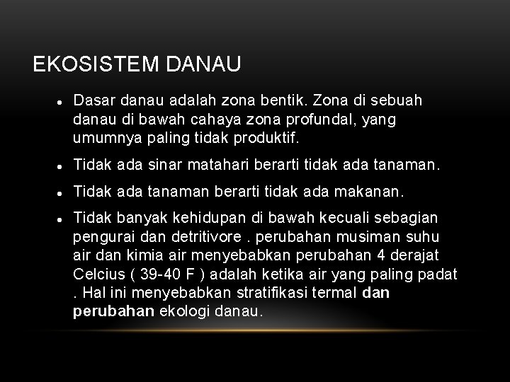 EKOSISTEM DANAU Dasar danau adalah zona bentik. Zona di sebuah danau di bawah cahaya