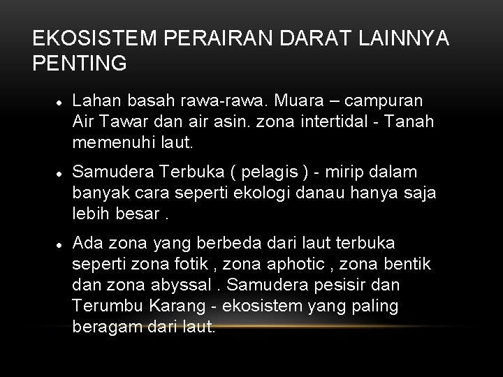 EKOSISTEM PERAIRAN DARAT LAINNYA PENTING Lahan basah rawa-rawa. Muara – campuran Air Tawar dan