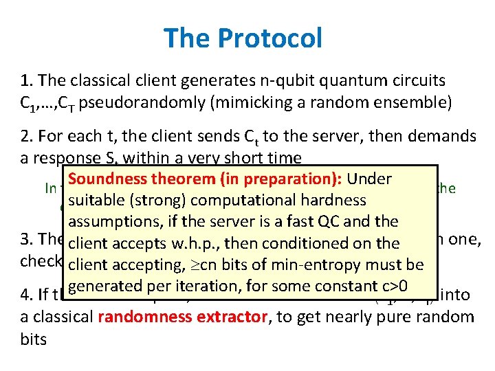 The Protocol 1. The classical client generates n-qubit quantum circuits C 1, …, CT