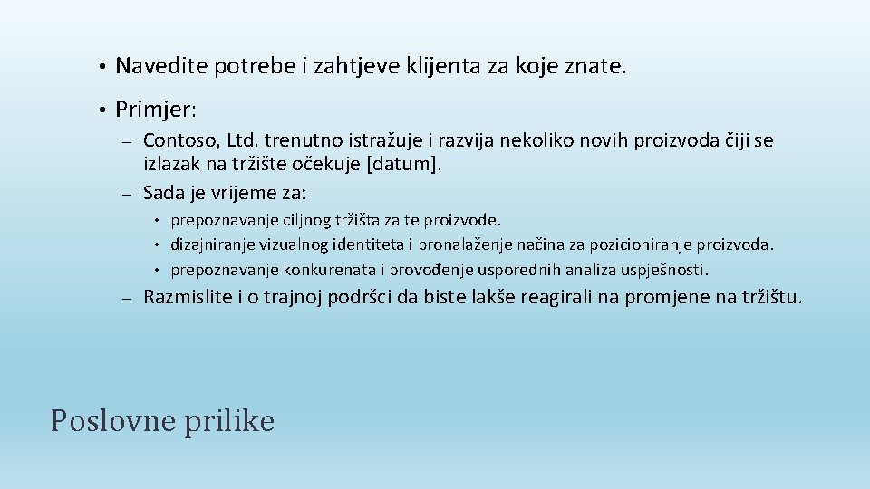  • Navedite potrebe i zahtjeve klijenta za koje znate. • Primjer: Contoso, Ltd.