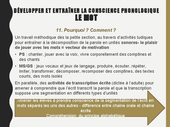 DÉVELOPPER ET ENTRAÎNER LA CONSCIENCE PHONOLOGIQUE LE MOT 11. Pourquoi ? Comment ? Un