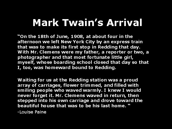 Mark Twain’s Arrival “On the 18 th of June, 1908, at about four in