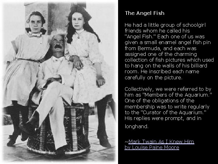 The Angel Fish He had a little group of schoolgirl friends whom he called