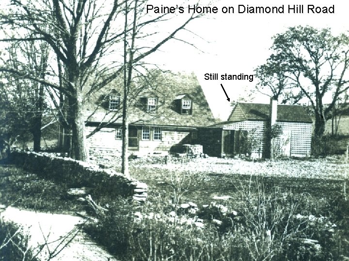 Paine’s Home on Diamond Hill Road Still standing 