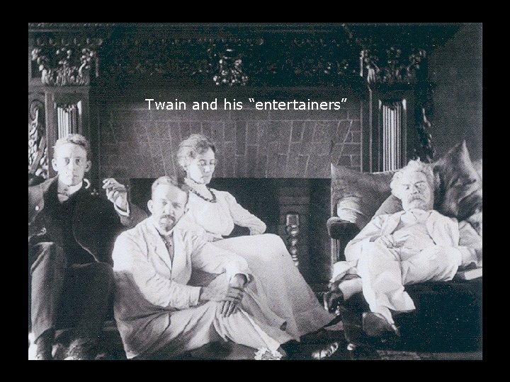 Twain and his “entertainers” 