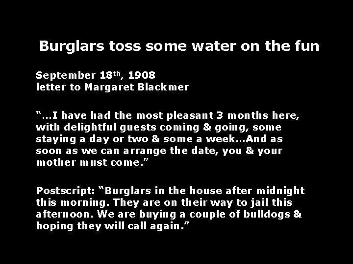 Burglars toss some water on the fun September 18 th, 1908 letter to Margaret