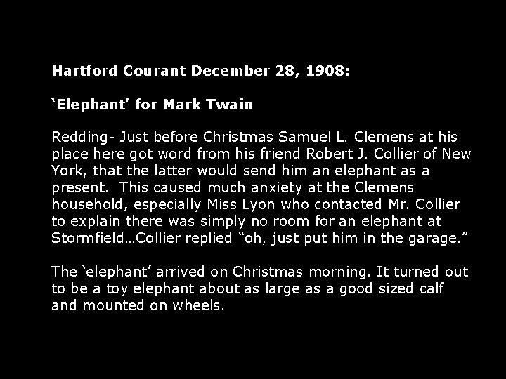 Hartford Courant December 28, 1908: ‘Elephant’ for Mark Twain Redding- Just before Christmas Samuel