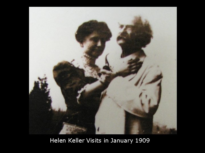 Helen Keller Visits in January 1909 