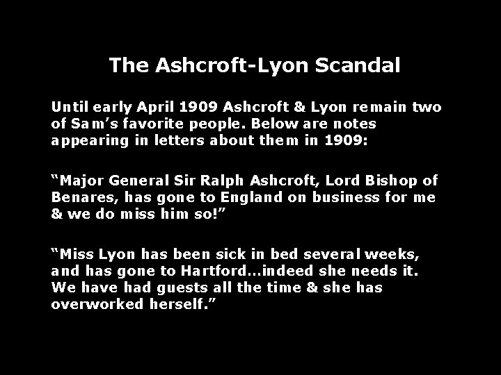 The Ashcroft-Lyon Scandal Until early April 1909 Ashcroft & Lyon remain two of Sam’s