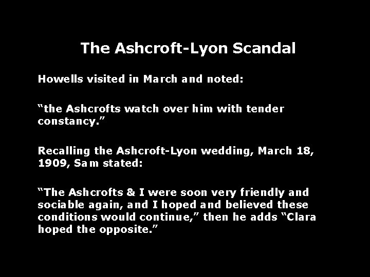 The Ashcroft-Lyon Scandal Howells visited in March and noted: “the Ashcrofts watch over him