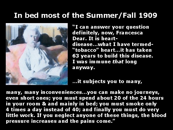 In bed most of the Summer/Fall 1909 “I can answer your question definitely, now,
