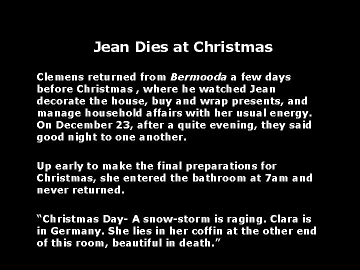 Jean Dies at Christmas Clemens returned from Bermooda a few days before Christmas ,