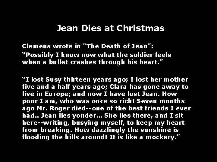Jean Dies at Christmas Clemens wrote in “The Death of Jean”: “Possibly I know
