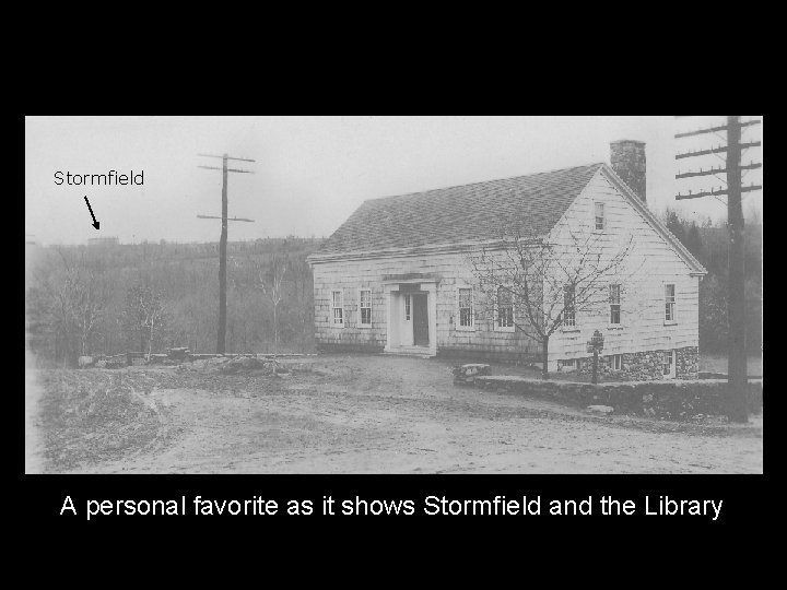 Stormfield A personal favorite as it shows Stormfield and the Library 