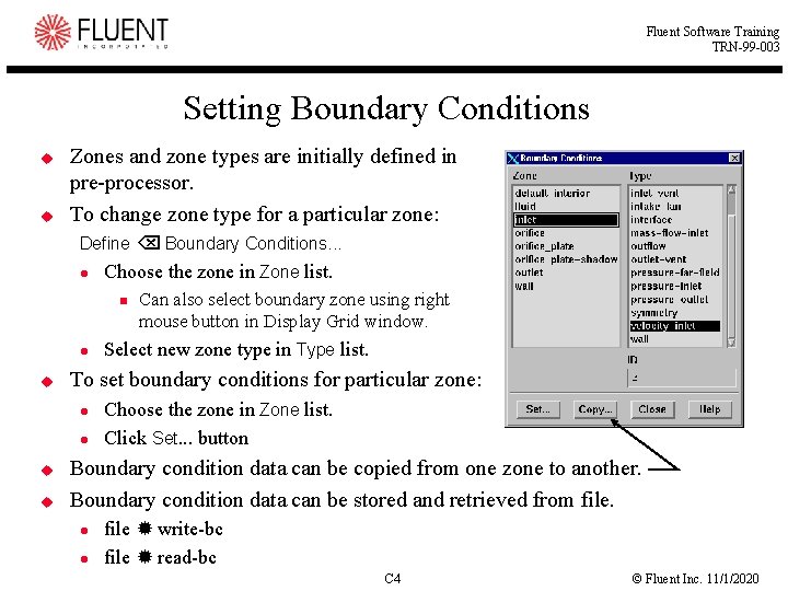 Fluent Software Training TRN-99 -003 Setting Boundary Conditions u u Zones and zone types