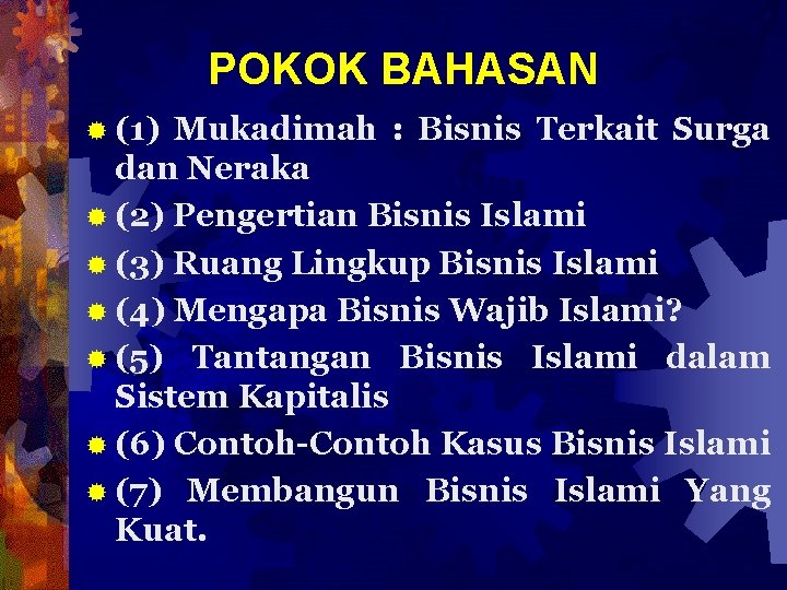 POKOK BAHASAN ® (1) Mukadimah : Bisnis Terkait Surga dan Neraka ® (2) Pengertian